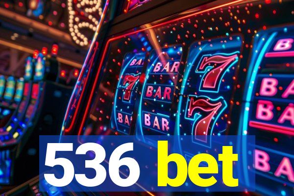 536 bet